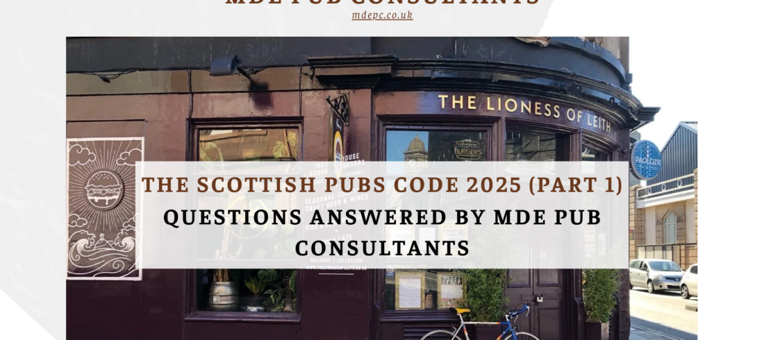 THE SCOTTISH PUBS CODE 2025 – YOUR QUESTIONS ANSWERED BY MDE PUB CONSULTANTS (Part 1)
