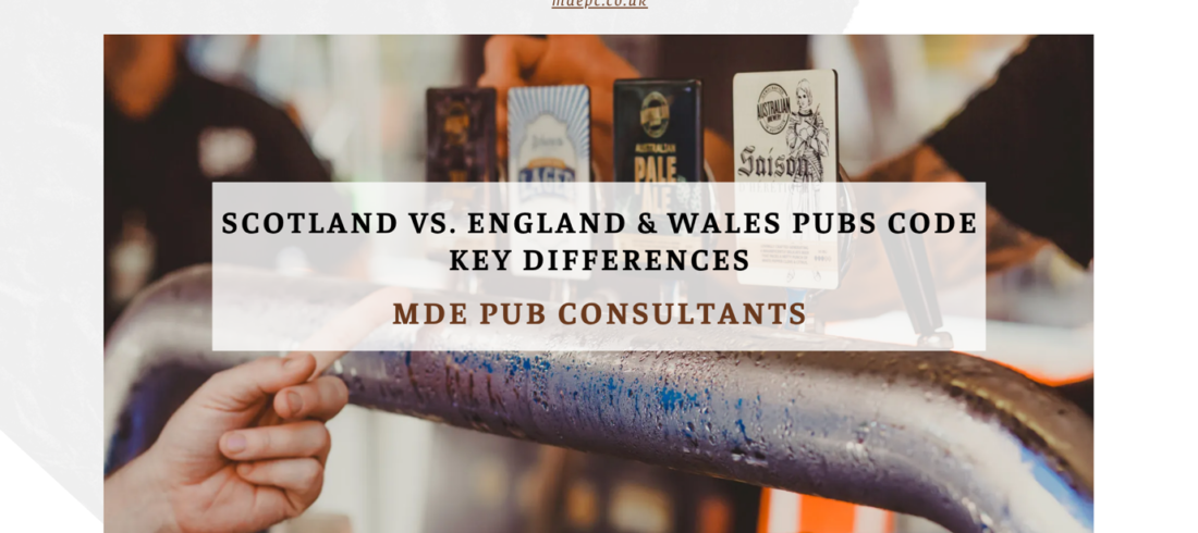 SCOTLAND VS. ENGLAND & WALES PUBS CODE KEY DIFFERENCES PUB OPERATORS NEED TO KNOW